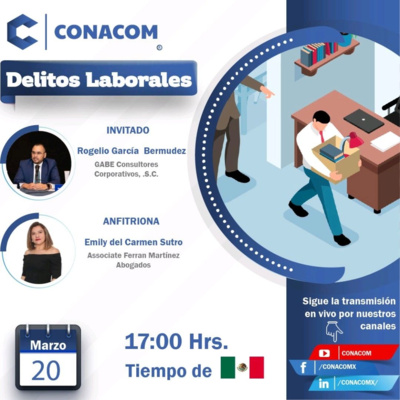Podcast CONACOM. Delitos Laborales. Emily del Carmen Sutro Associate Ferran Martínez Abogados y Rogelio García Bermúdez Director de Gabe Consultores Corporativos  episode artwork