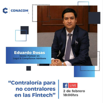Podcast CONACOM. "Contraloría para no contralores en las Fintech" Eduardo Rosas Senior Partner en Legal & Compliance Advisors y Jorge Tavares Robledo Coordinador del Comité Fintech y Blockhain episode artwork