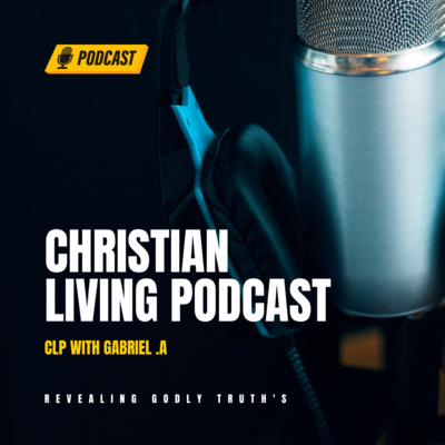 Welcome to the Christian Living Podcast! episode artwork