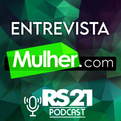 Orientações para conseguir um emprego - Rede Século 21 Podcast - Mulher.com