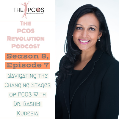 Navigating the Changing Stages of PCOS With Dr. Rashmi Kudesia 