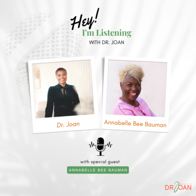 Hey I\'m Listening With Dr. Joan