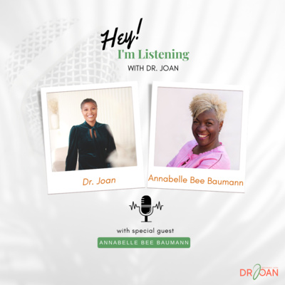 Hey I\'m Listening With Dr. Joan