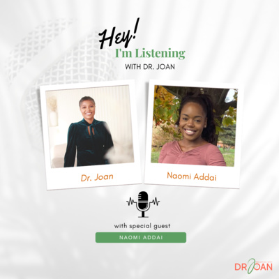 Hey I\'m Listening With Dr. Joan