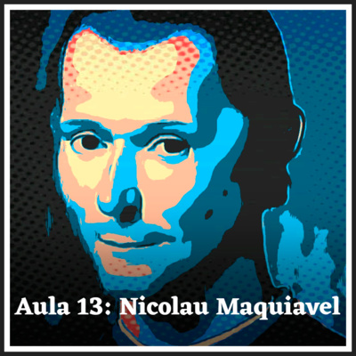 AULA 13 - NICOLAU MAQUIAVEL