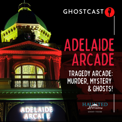 Ep8 | Adelaide Arcade Ghosts | Most Haunted Shopping Arcade in Australia!