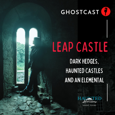 Ep14 | GHOSTS of Leap Castle | The Haunted Dark Hedges | Game of Thrones