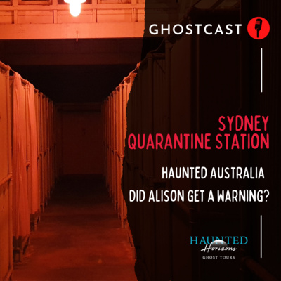 Ep21 | GHOSTS of Sydney Quarantine Station | Was Alison Given a Warning? | HAUNTED Australia
