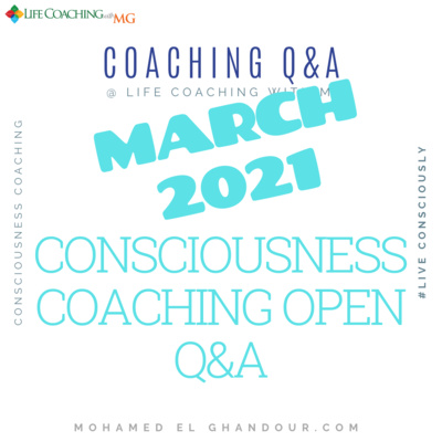 محمد الغندور Mar. 2021. Consciousness Coaching open Q&A episode artwork