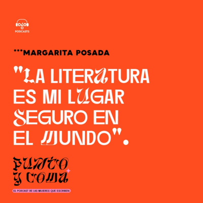 Margarita Posada: "La literatura es mi lugar seguro en el mundo".