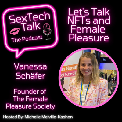 Episode 4: Let's Talk NFTs and Female Pleasure with Vanessa Schäfer from The Female Pleasure Society