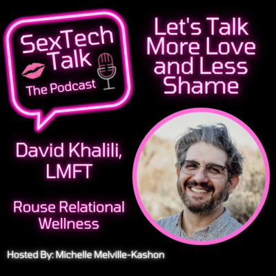 Episode 5: Let's Talk More Love and Less Shame with David Khalili, LMFT