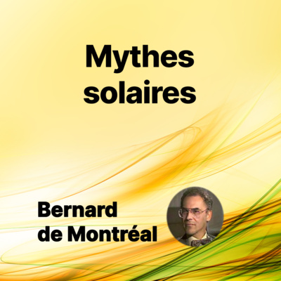 FP003 - Mythes solaires (par Bernard de Montréal)
