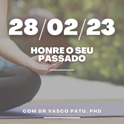 #10 - honre seu passado para viver plenamente o agora - pílula de consciência
