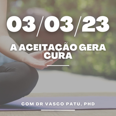 #13 - Aceitação gera equilibrio e cura