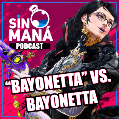 "Bayonetta" vs. Bayonetta | Sin Maná #001 episode artwork