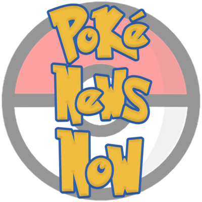 Pokemon News, Pokemon Scarlet and Violet, Pokemon Unite, Poke News Now Podcast Ep. 1