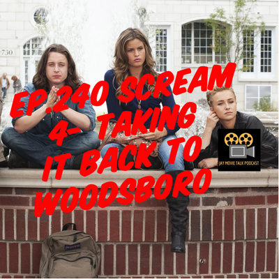 Jay Movie Talk Ep.240 Scream 4-Taking It Back To Woodsboro