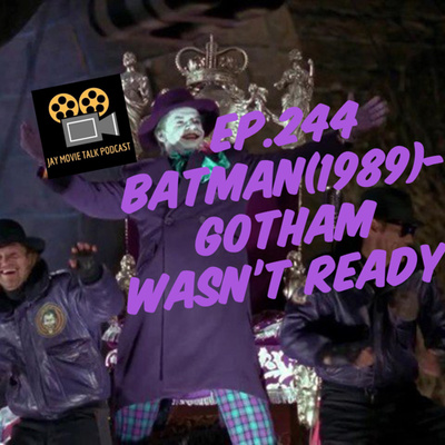Jay Movie Talk Ep.244 Batman(1989)-Gotham Wasn't Ready