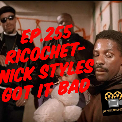 Jay Movie Talk Ep.255 Ricochet-Nick Styles got it bad