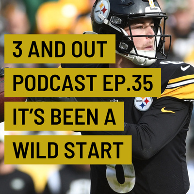 3 and Out Podcast Ep.35- It's been a wild start
