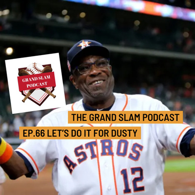 The Grand Slam Podcast Ep.66-Let's Do It For Dusty