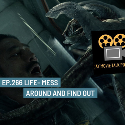 Jay Movie Talk Ep.266 Life- Mess around and find out
