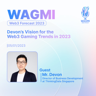 Web3 Forecast 2023 #1 | Devon’s Vision for the Web3 Gaming Trends in 2023