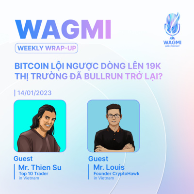 WEEKLY WRAP-UP #6 | BITCOIN LỘI NGƯỢC DÒNG LÊN 19K, THỊ TRƯỜNG BULLRUN TRỞ LẠI?