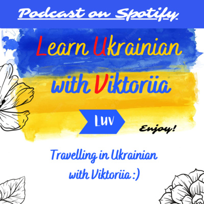 LUV [14] - Travelling in Ukrainian with Viktoriia