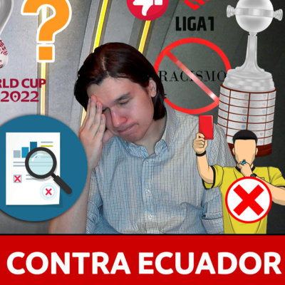 ¿Otra vez contra Ecuador? ¡No más!🔥¿Y las eliminatorias 2026?🔥Lo peor de la Libertadores 2022⚡AB 2X16 episode artwork