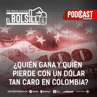 ¿Quién gana y quién pierde con un dólar tan caro en Colombia? episode artwork