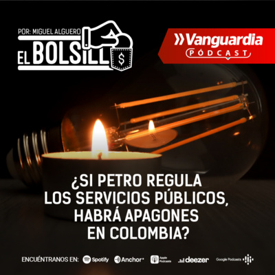 ¿Si Petro regula los servicios públicos, habrá apagones en Colombia? episode artwork