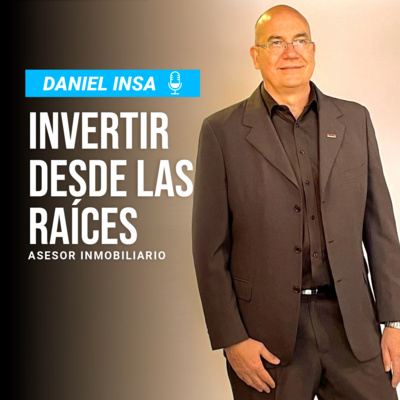 86. Invertir desde las Raíces con Daniel Insa