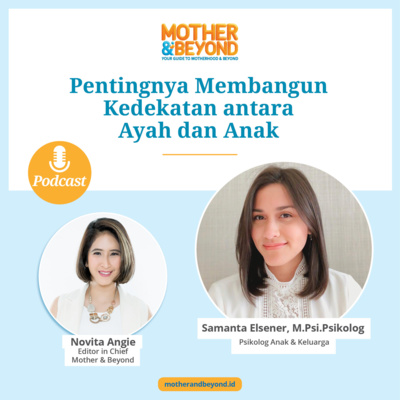 Pentingnya Membangun Kedekatan antara Ayah dan Anak - Samanta Elsener, M.Psi.Psikolog, Psikolog Anak & Keluarga
