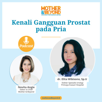 Kenali Gangguan Prostat pada Pria - dr. Elita Wibisono, Sp.U, Dokter Spesialis Urologi dari Primaya Evasari Hospital