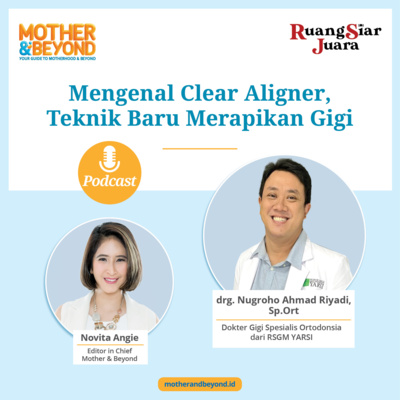 Mengenal Clear Aligner, Teknik Baru Merapikan Gigi - drg. Nugroho Ahmad Riyadi, Sp.Ort - Dokter Gigi Spesialis Ortodonsia dari RSGM YARSI