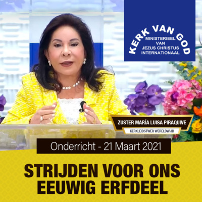 Onderricht: Strijden voor ons eeuwig erfdeel - 21 Maart 2021