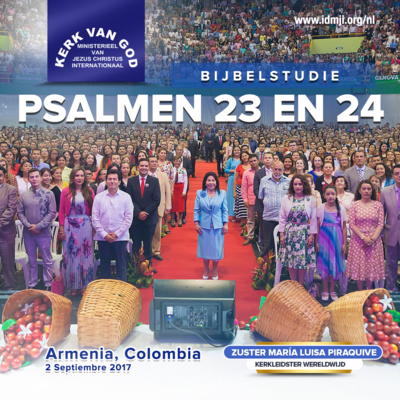 Bijbelstudie: Psalmen 23 en 24 – Armenia, Colombia – 2 September 2017