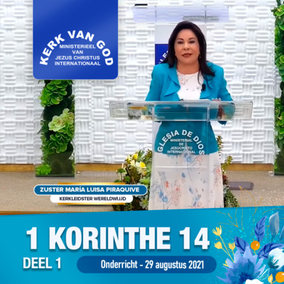 Onderricht: 1 Korinthe 14 Deel 1 – 29 augustus 2021 – Zuster Maria Luisa Piraquive