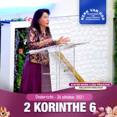 Onderricht: 2 Korinthe 6 – 24 oktober 2021 – Zuster Maria Luisa Piraquive