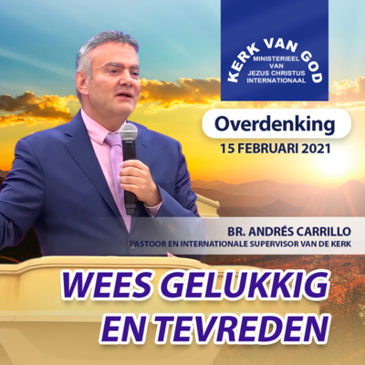 Overdenking - (Vlaams) Wees gelukkig en tevreden - 15 februari 2021