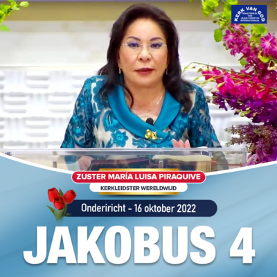 Onderricht: Jakobus 4 – 16 oktober 2022 – Zuster Maria Luisa Piraquive