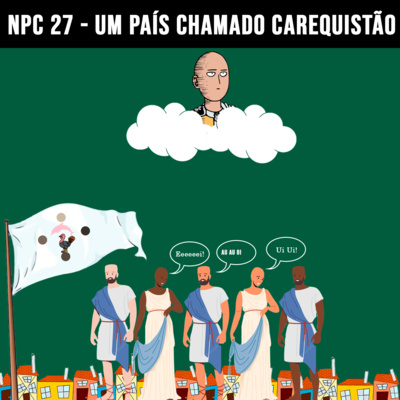 NPC 27 - Um país chamado Carequistão