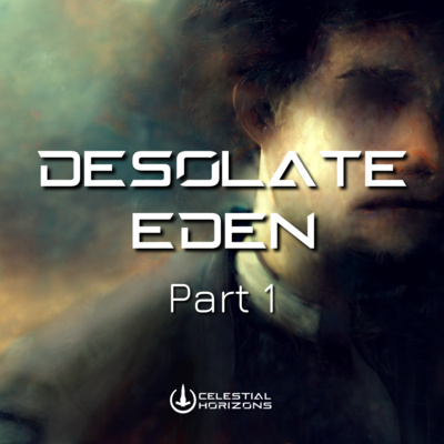 Desolate Eden - Part 1