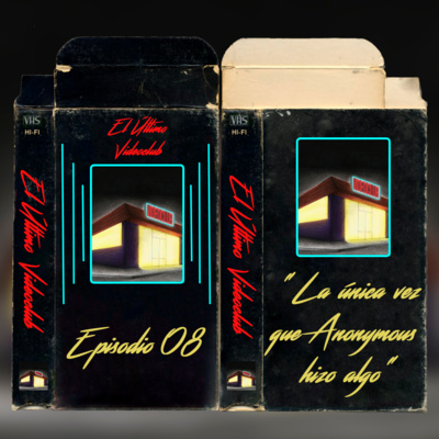 T01E08 - La única vez que Anonymous hizo algo T01E08 - La única vez que Anonymous hizo algo