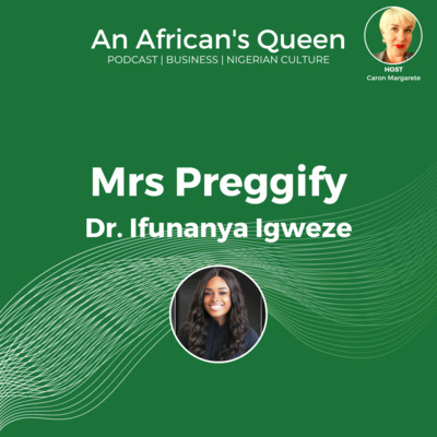 Ep 03: Mrs Preggify - Dr Ifunanya Igweze