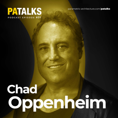 PA Talks 31 - Chad Oppenheim (Oppenheim Architecture)