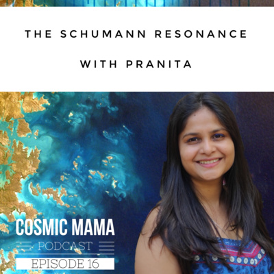 the Schumann Resonance with Pranita | Episode 16