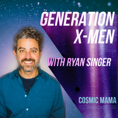 Generation X-Men with Ryan Singer | Episode 34